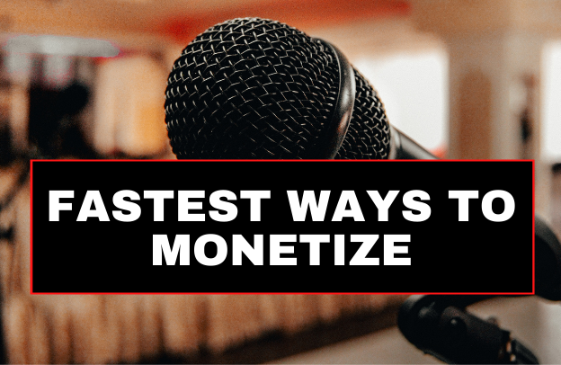 The Fastest Ways To Monetize Your Podcast in 2022