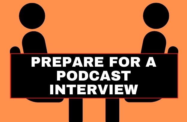 How To Prepare For A Podcast Interview