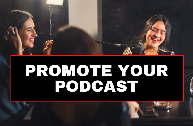 10 Easy Ways To Promote Your Podcast As A Beginner