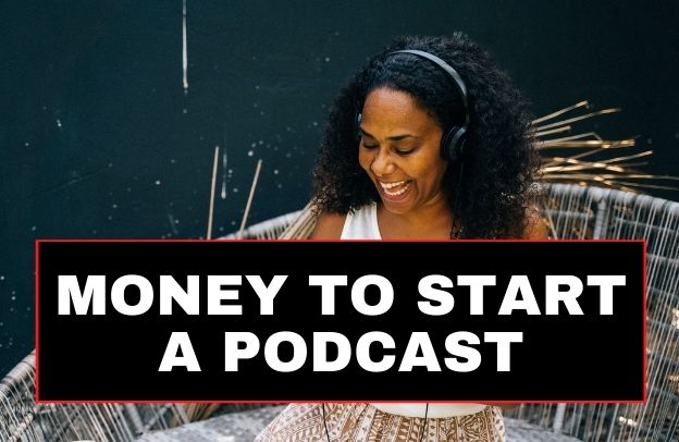 How Much Money Do You Need To Start A Podcast