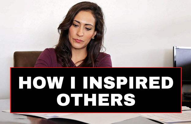 How I Inspired Others