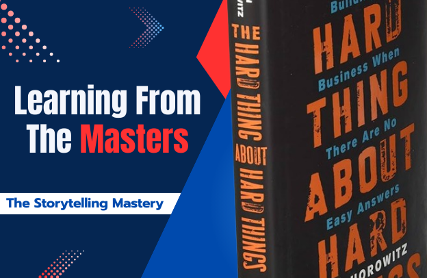 The Hard Thing About Hard Things By Ben Horowitz – 7 Lessons For Beginners – Learning From The Masters