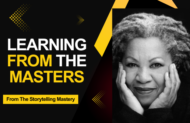 Toni Morrison: The Pieces I Am – 7 Lessons For Beginners – Learning From The Masters