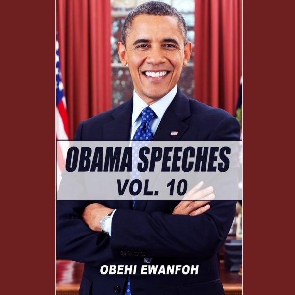 Barack Obama & His Inspiring Speeches Volume 10