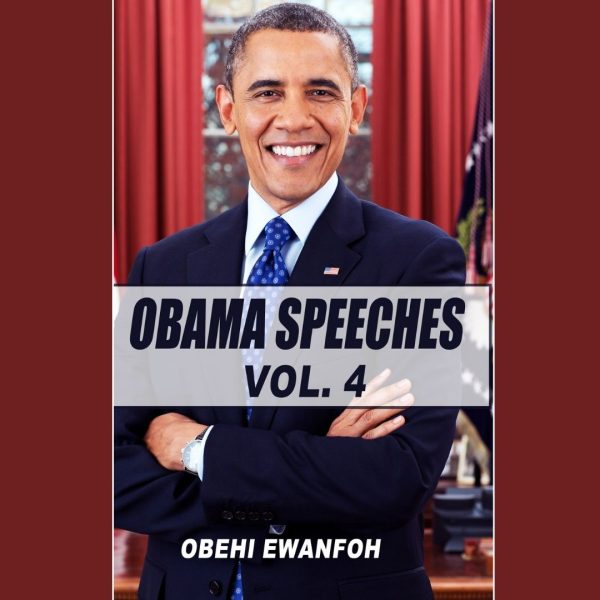 Barack Obama & His Inspiring Speeches Volume 4