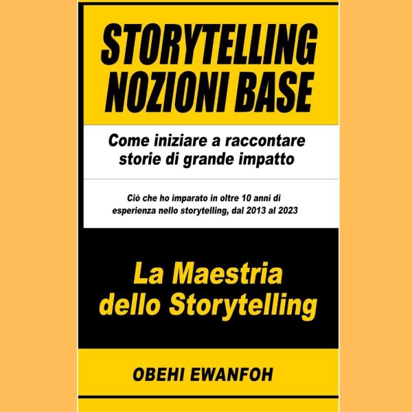 Storytelling - Nozioni base: Come iniziare a raccontare storie di grande impatto