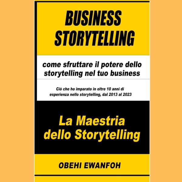 Business Storytelling: come sfruttare il potere dello storytelling nel tuo business